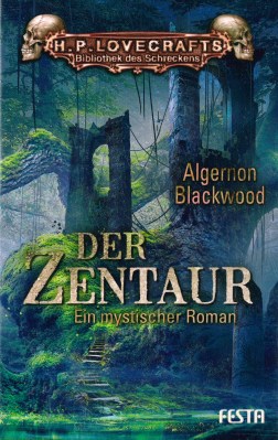 Algernon Blackwood - Der Zentaur